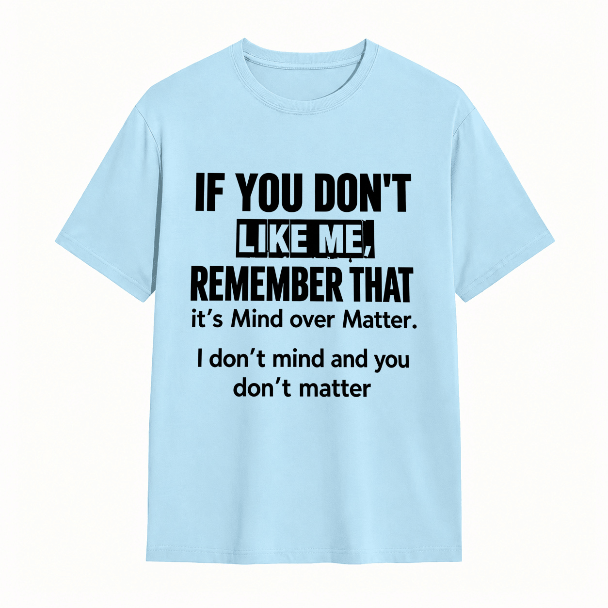 Mind Over Matter Sarcastic Quote Graphic T-Shirt