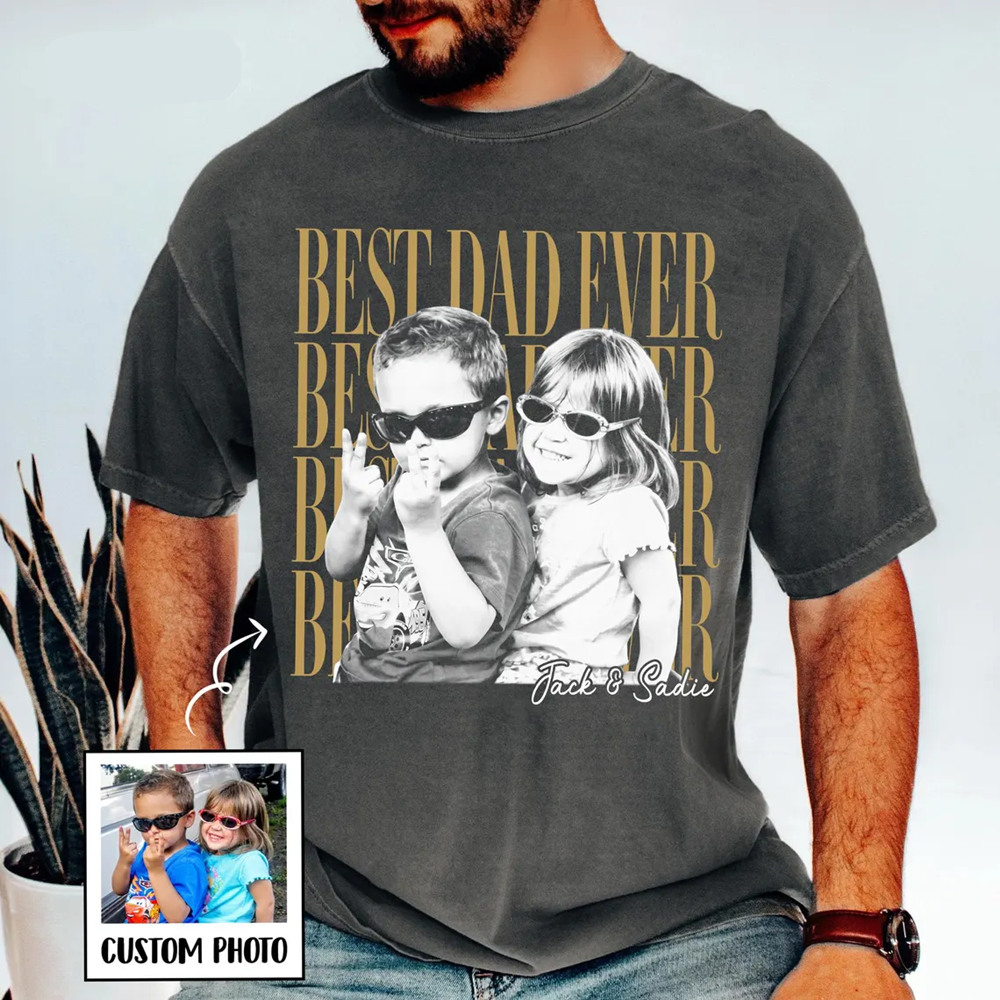 Custom Best Dad Ever Photo Vintage Dad Shirt For Fathers Day Gift