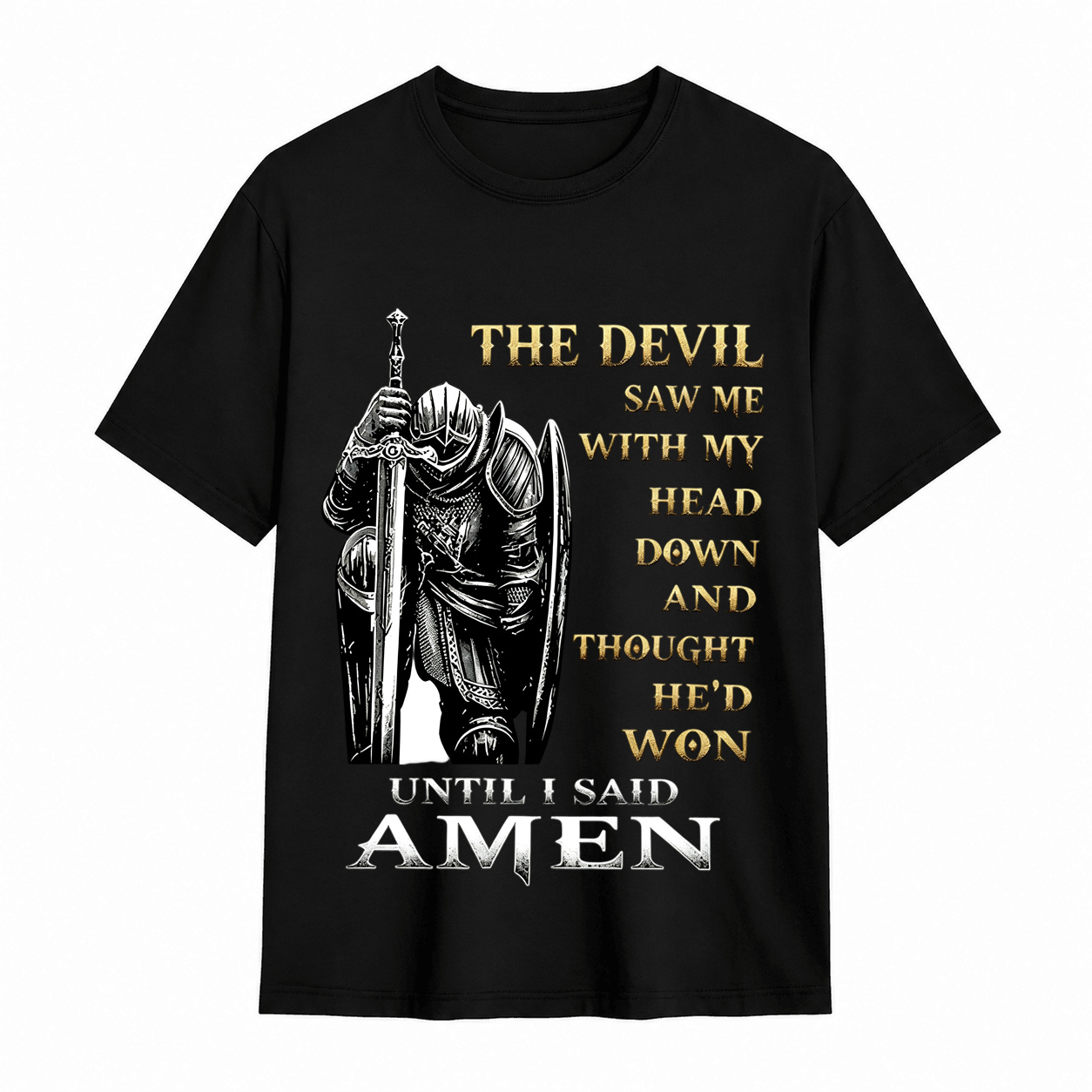 Christian Knight The Devil Thought He Won Until I Said Amen Graphic T-Shirt