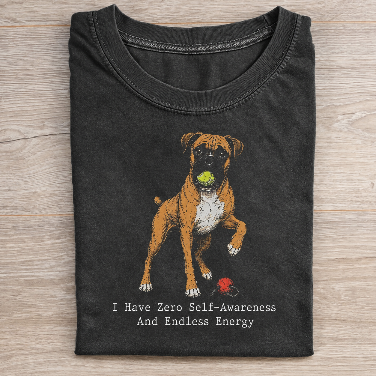 I Have Zero Self-Awareness And Endless Energy Boxer Dog T-shirt