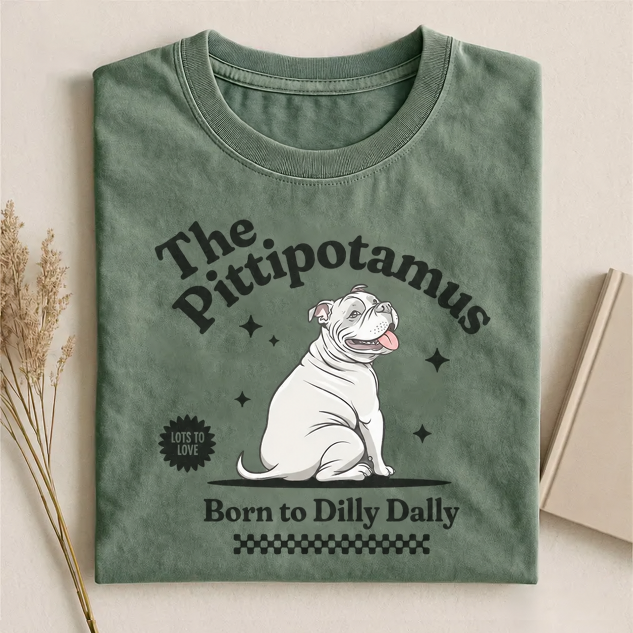 The Pittipotamus Born To Dilly Dally T-shirt