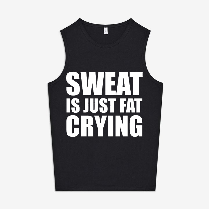 Sweat Is Just Fat Crying Printed Women's Vest