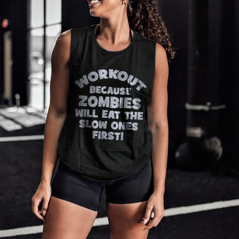 Workout Because Zombies Will Eat The Slow Ones First! Printed Women's Vest