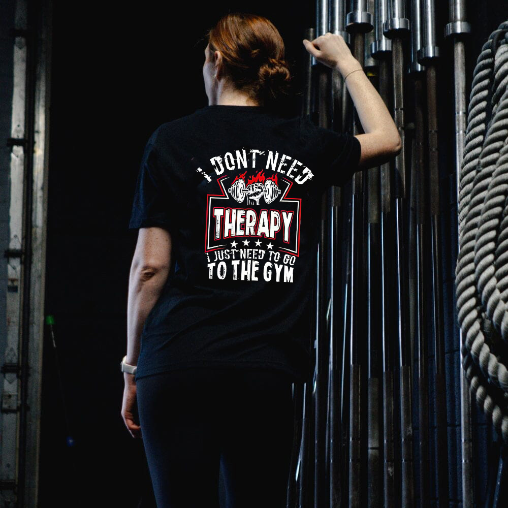 I Don't Need Therapy I Just Need To Go To The Gym Printed Women's T-shirt