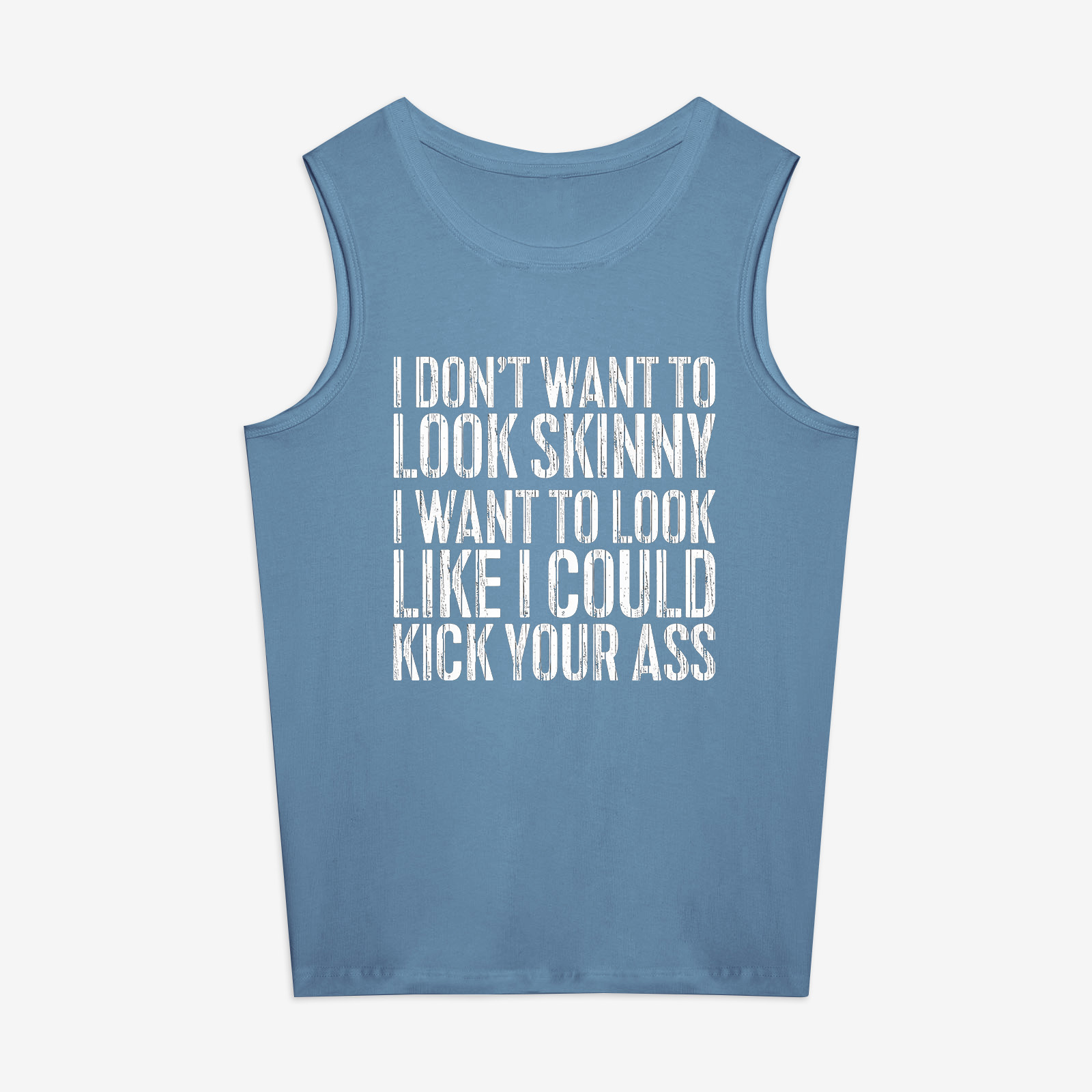 I Don't Want To Look Skinny Printed Women's Vest