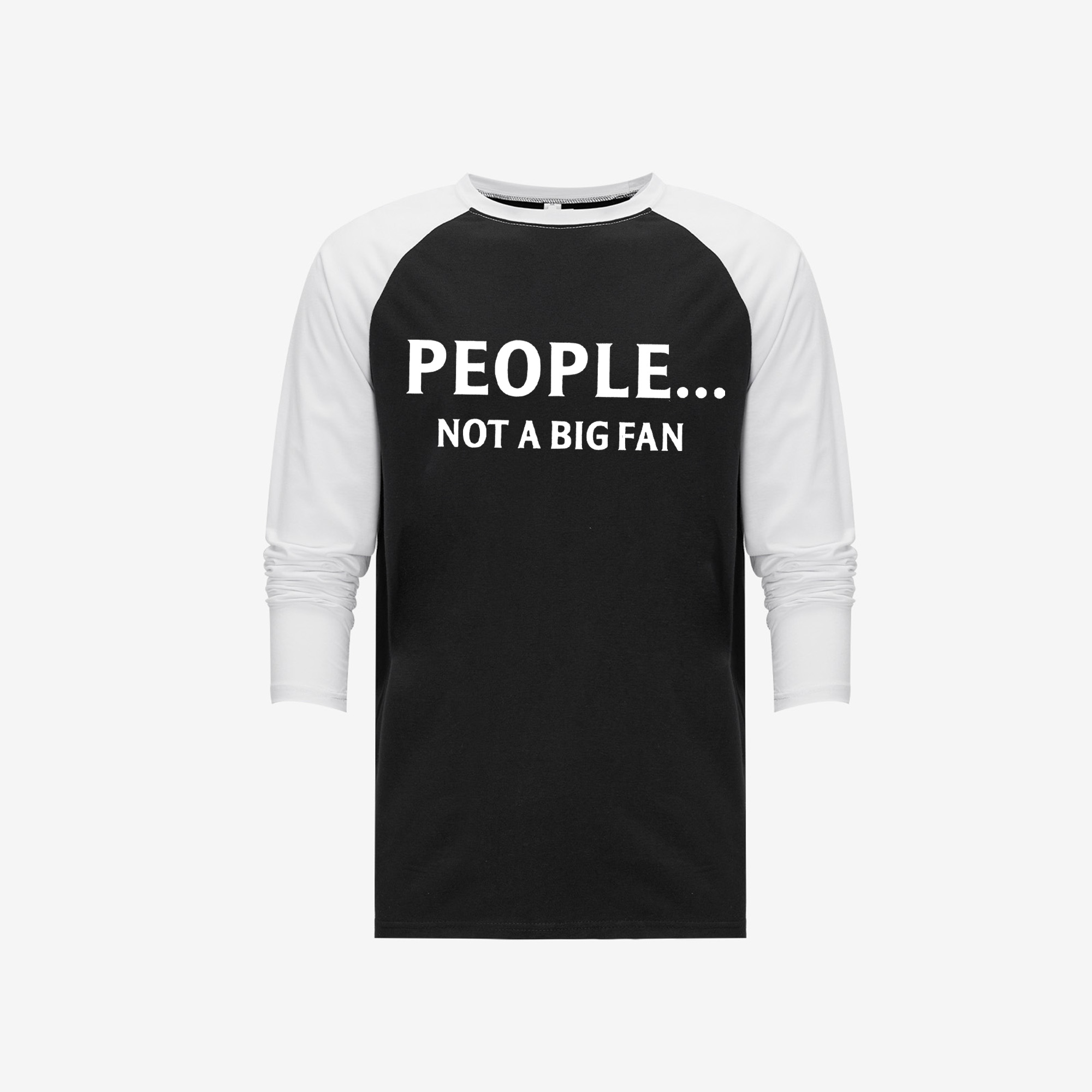 People... Not A Big Fan  Printed Long Sleeve T-shirt-traneing