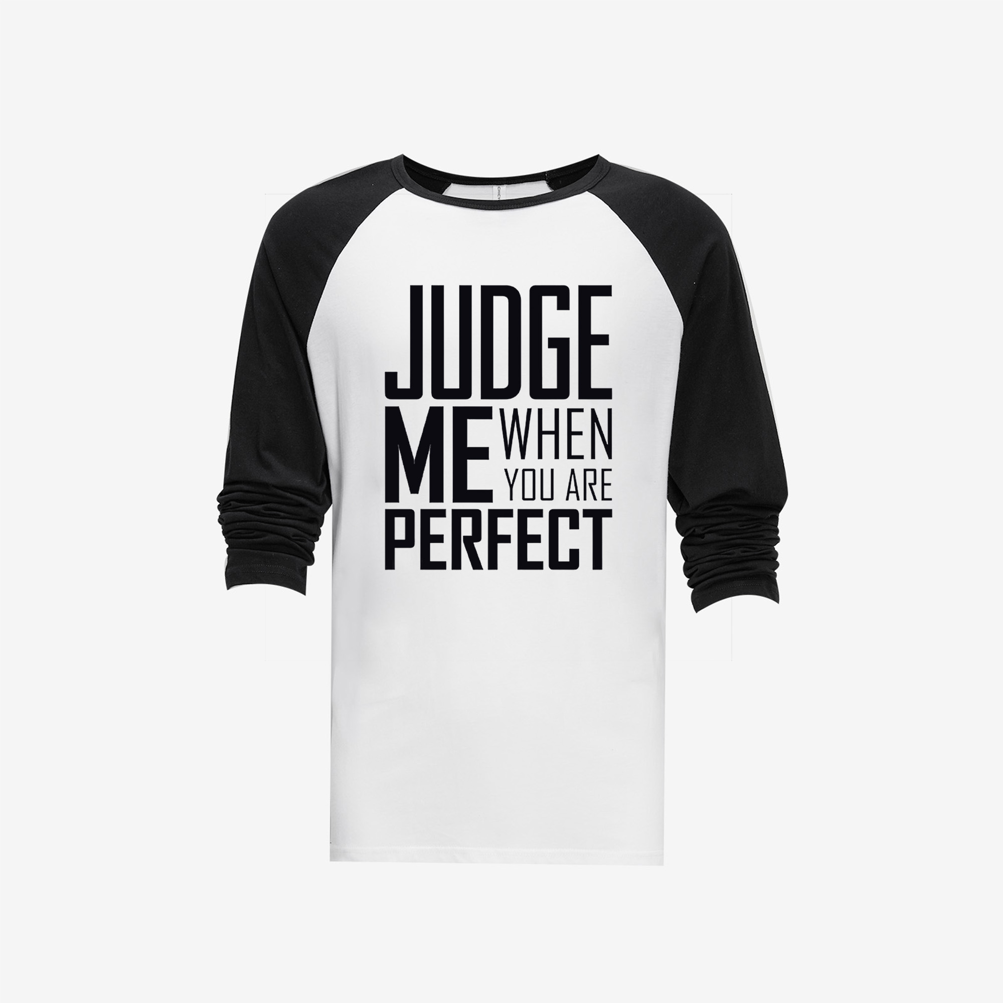 Judge Me When You Are Perfect Printed Long Sleeve T-shirt-traneing