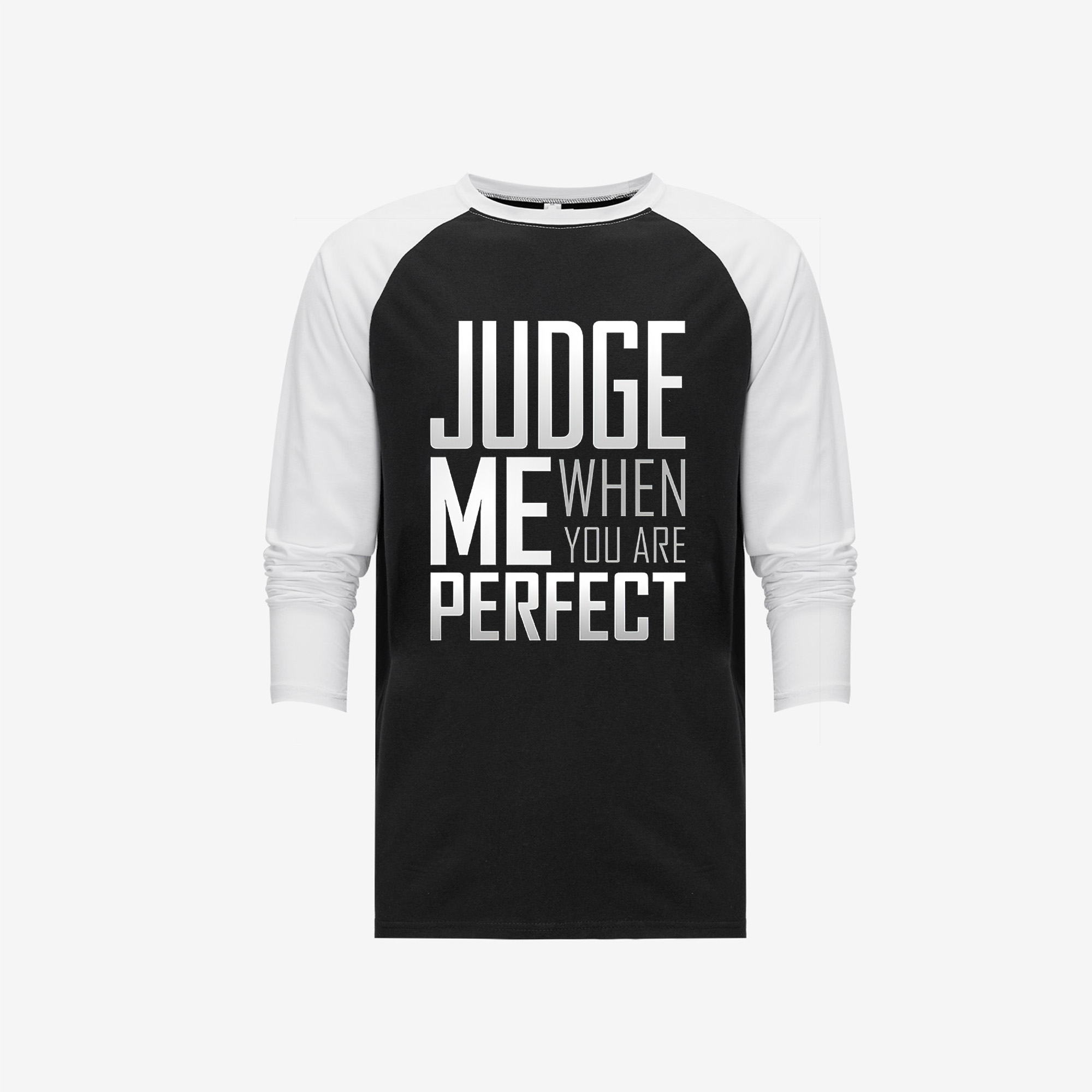 Judge Me When You Are Perfect Printed Long Sleeve T-shirt-traneing