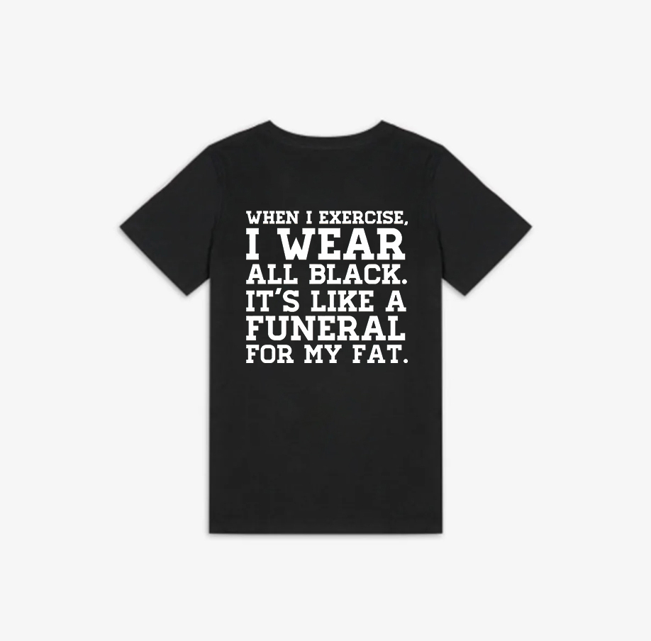 When I Exercise, I Wear All Black Printed Women's T-shirt