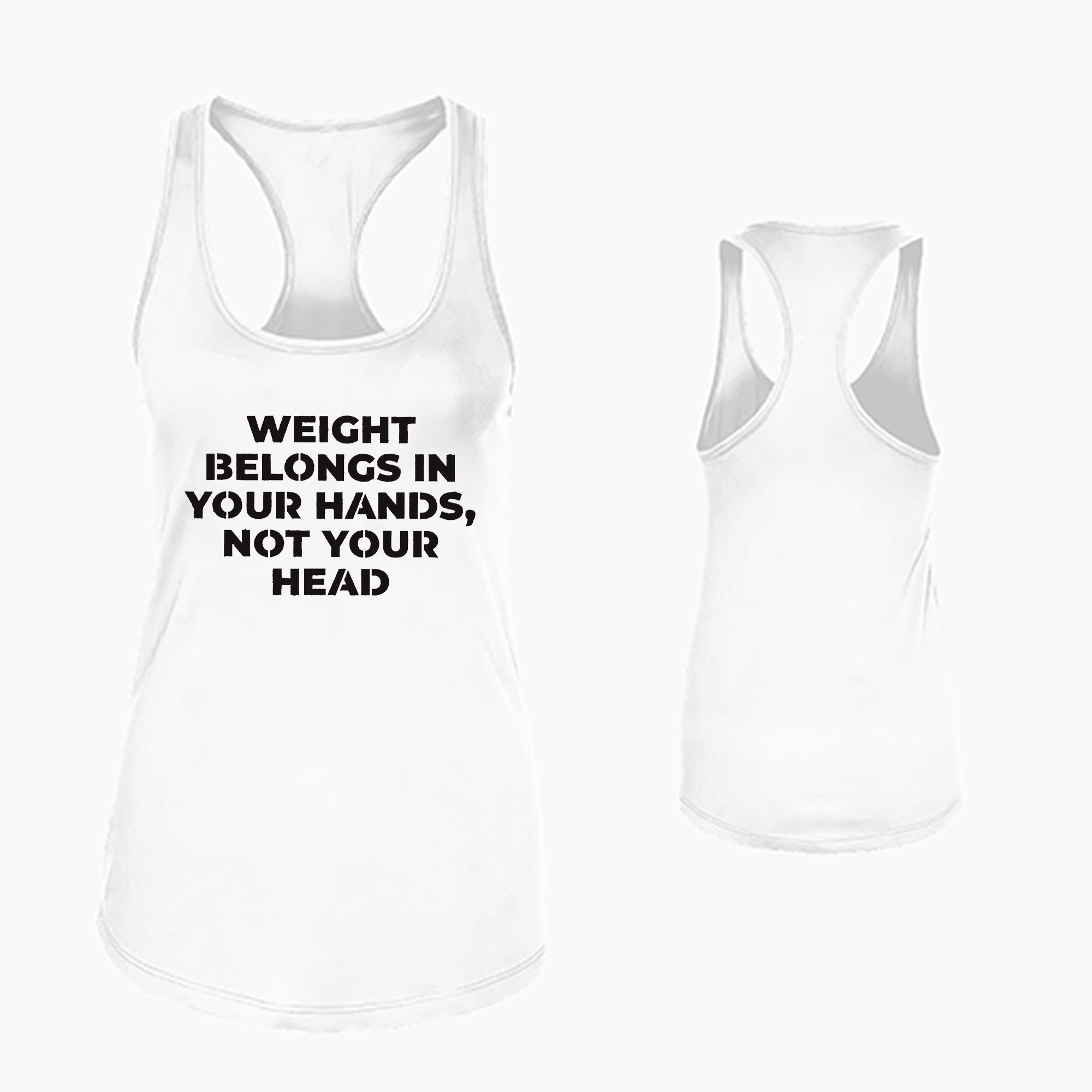 Weight Belongs In Your Hands, Not Your Head Print Women's Tank Top