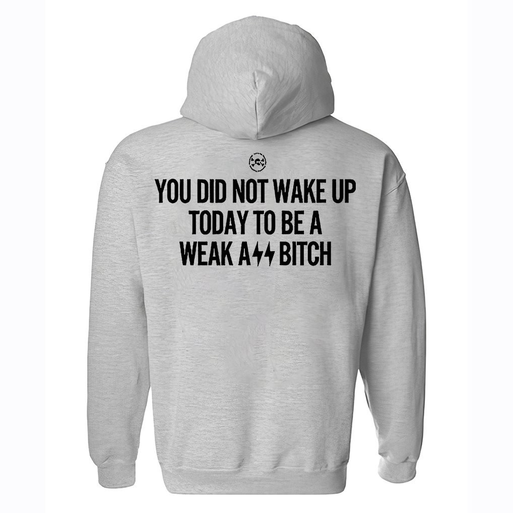 You Did Not Wake Up Today Printed Women's Hoodie