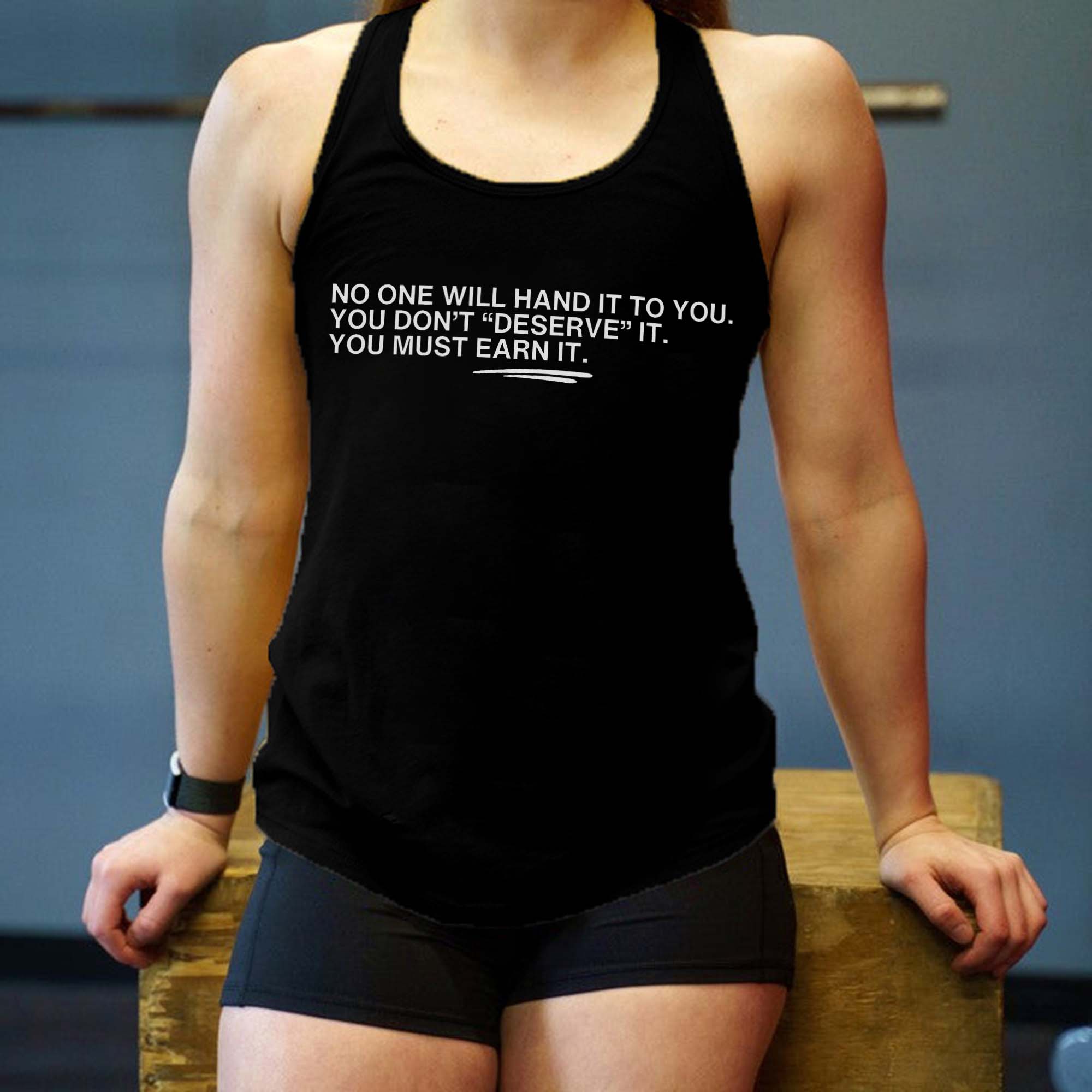No One Will Hand It To You. You Don't "Deserve" It Print Women's Tank Top-traneing