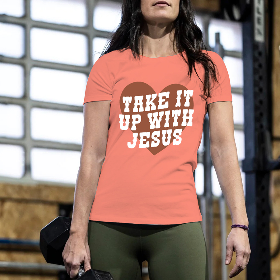 Take It Up With Jesus Print Women's T-shirts