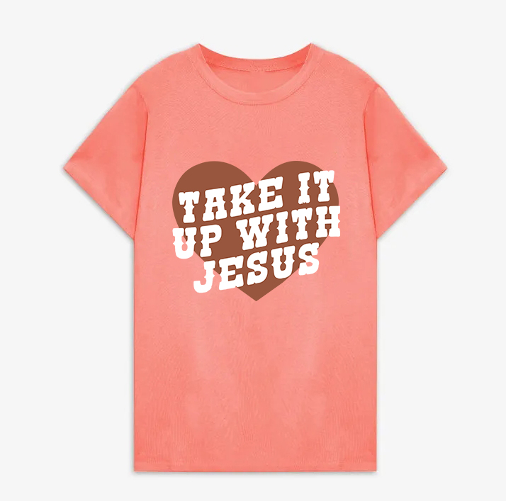 Take It Up With Jesus Print Women's T-shirts