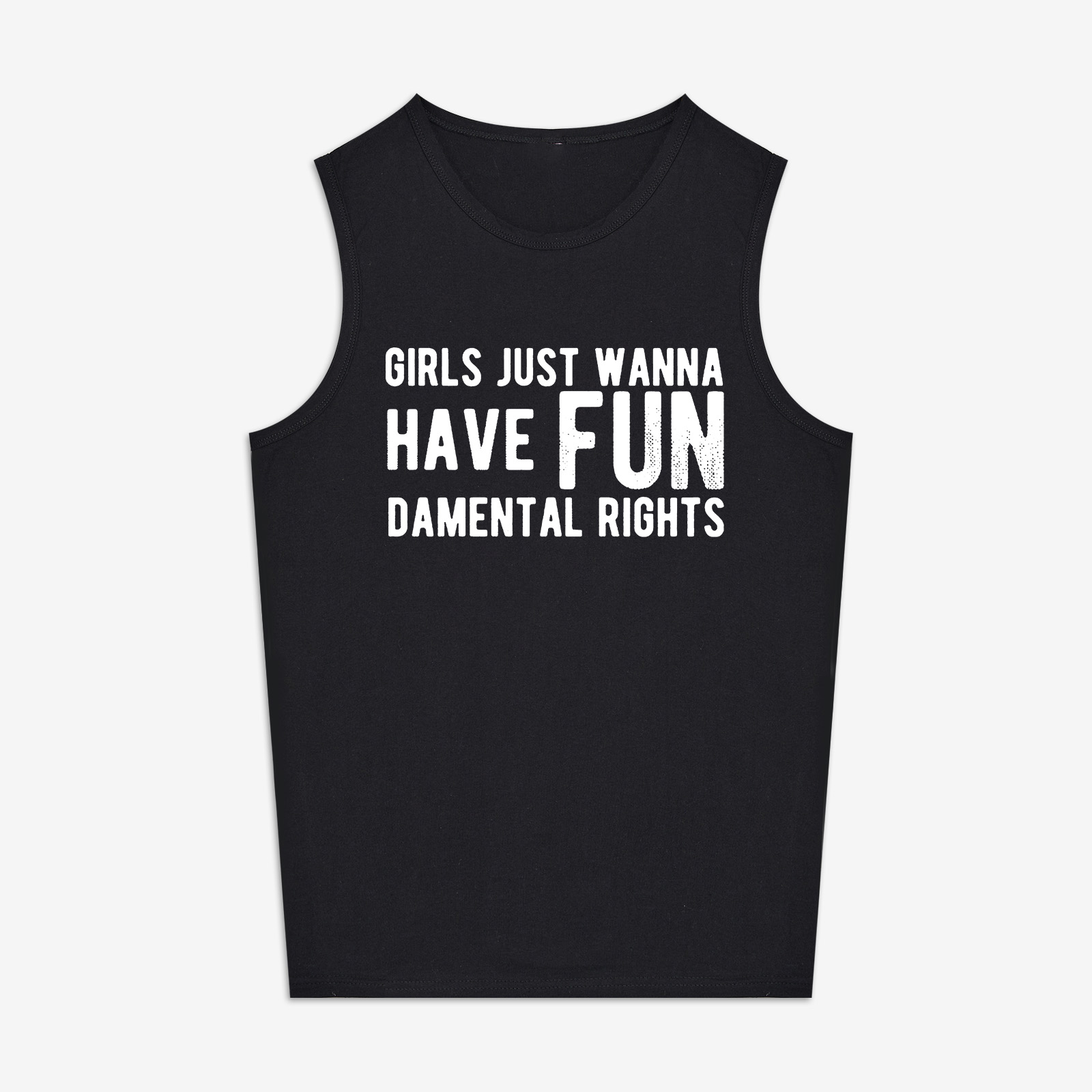 Girls Just Wanna Have Fun Damental Rights Print Women's Vest