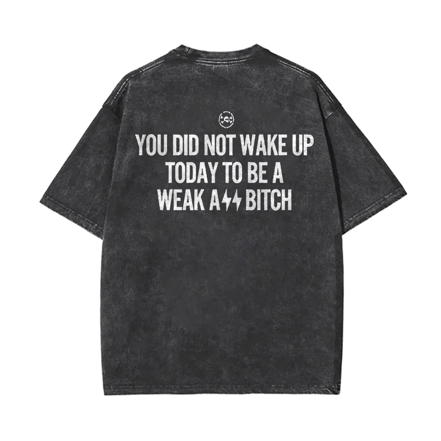 You Did Not Wake Up Printed Oversize Washed T-Shirt-traneing