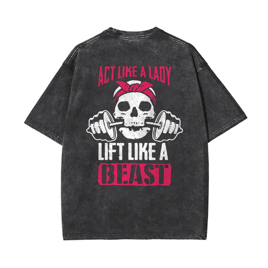 Act Like A Lady Lift Like A Beast Printed Oversize Washed T-Shirt-traneing