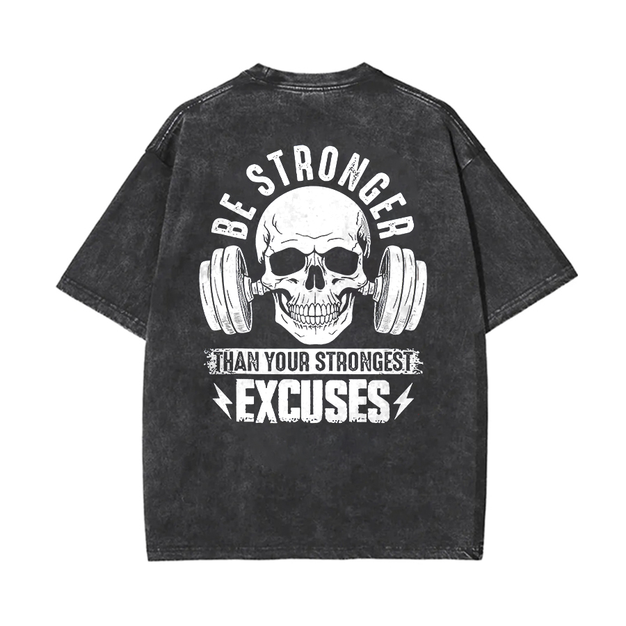 Be Stronger Than Your Strongest Excuses Printed Oversize Washed T-Shirt-traneing