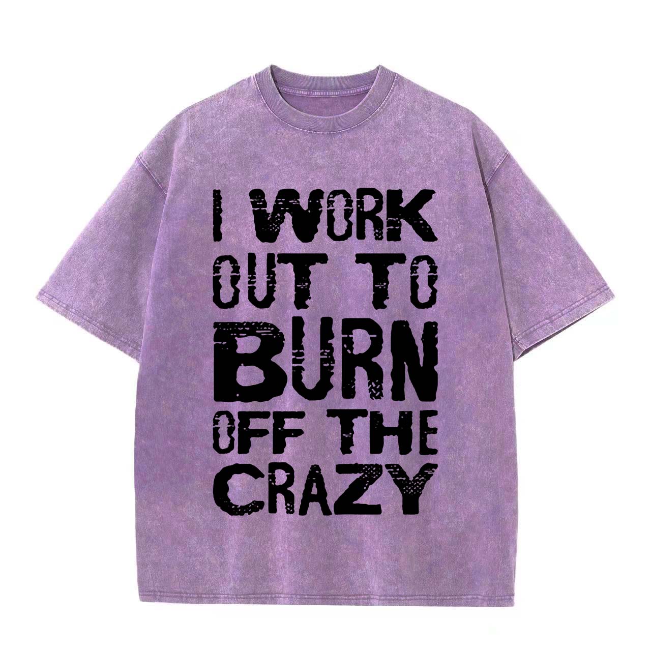 I Work Out To Burn Off The Crazy Printed Oversize Washed T-Shirt Image - 5