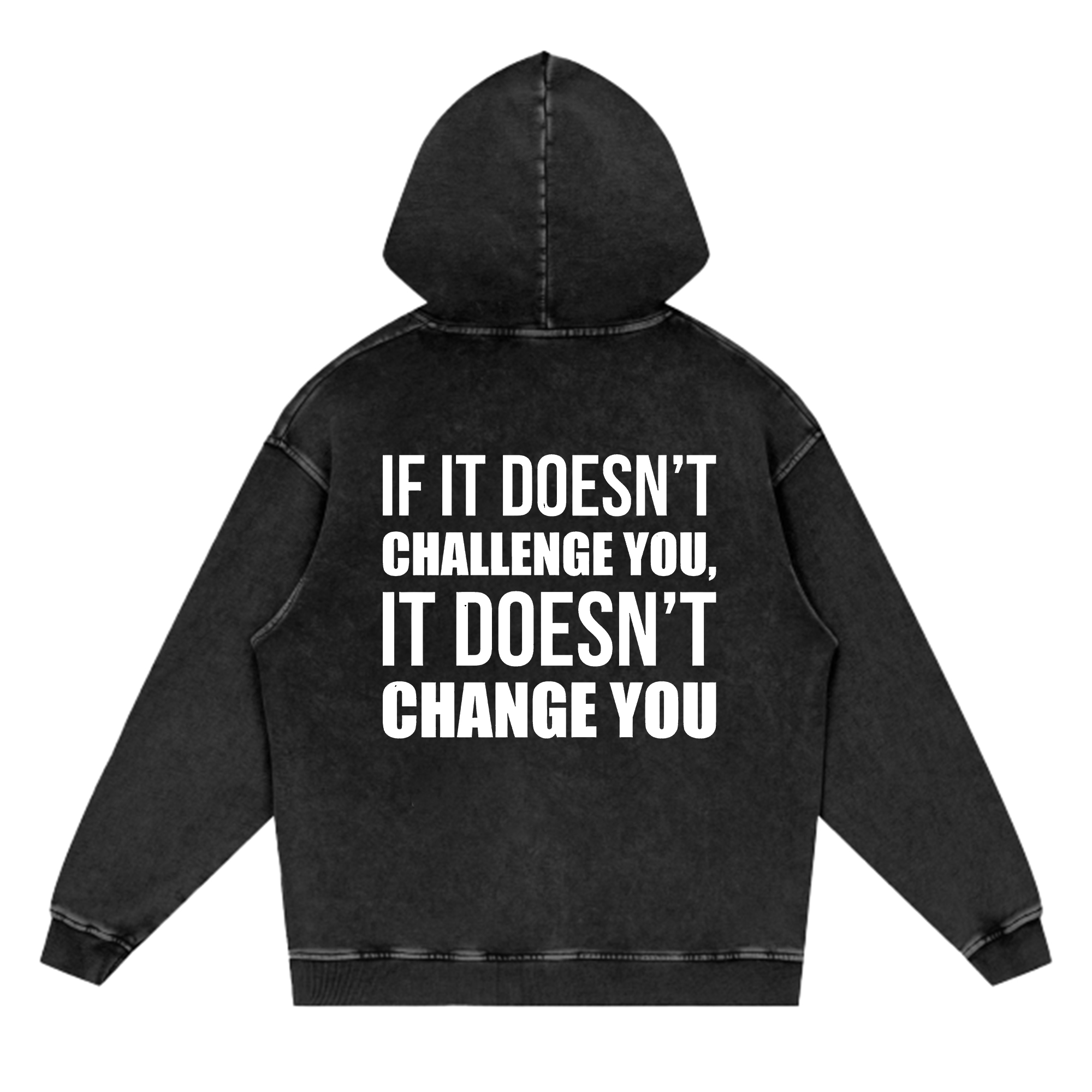 If It Doesn't Challenge You, It Doesn't Change You Printed Men's Washed Hoodie-traneing