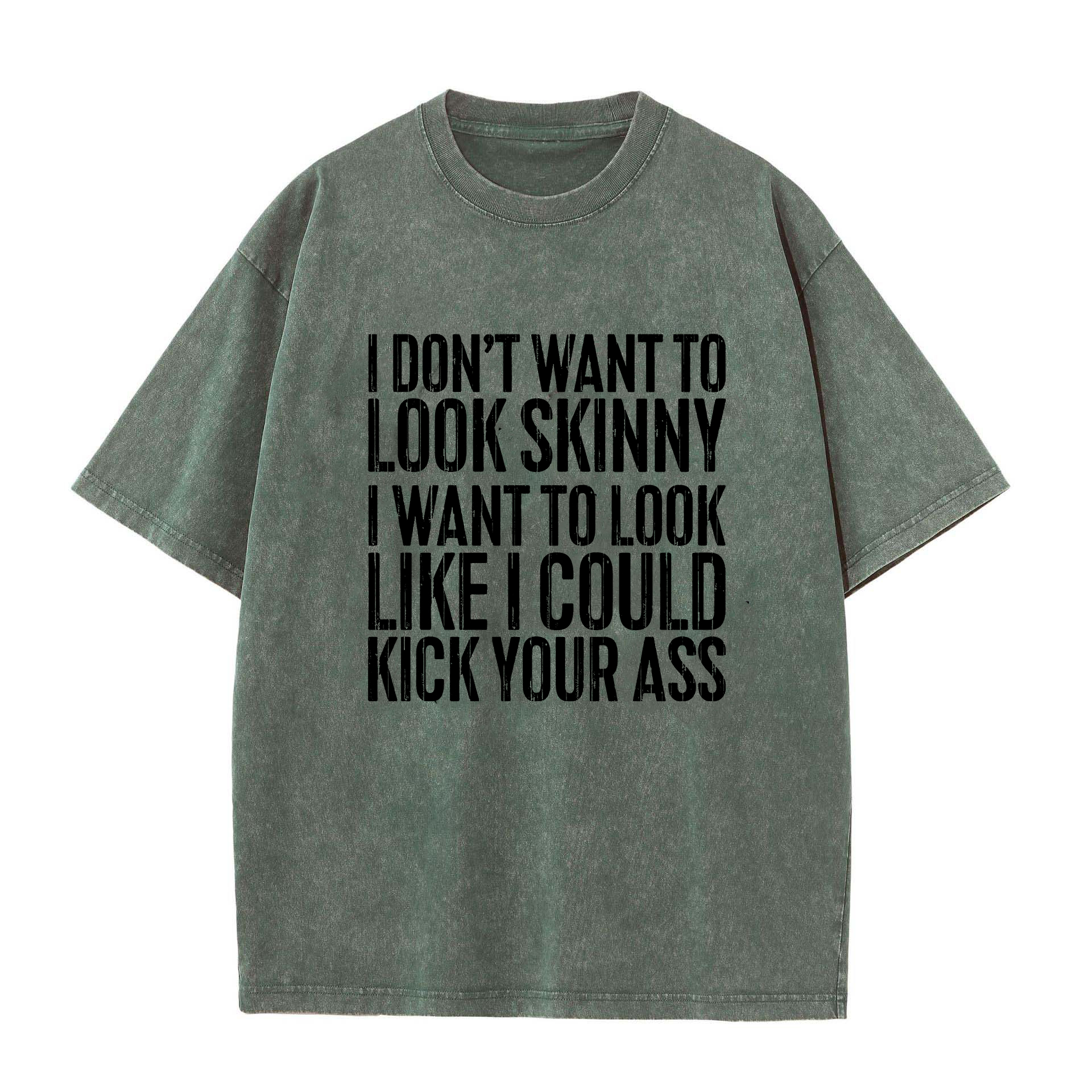 I Don't Want To Look Skinny Printed Oversize Washed T-Shirt