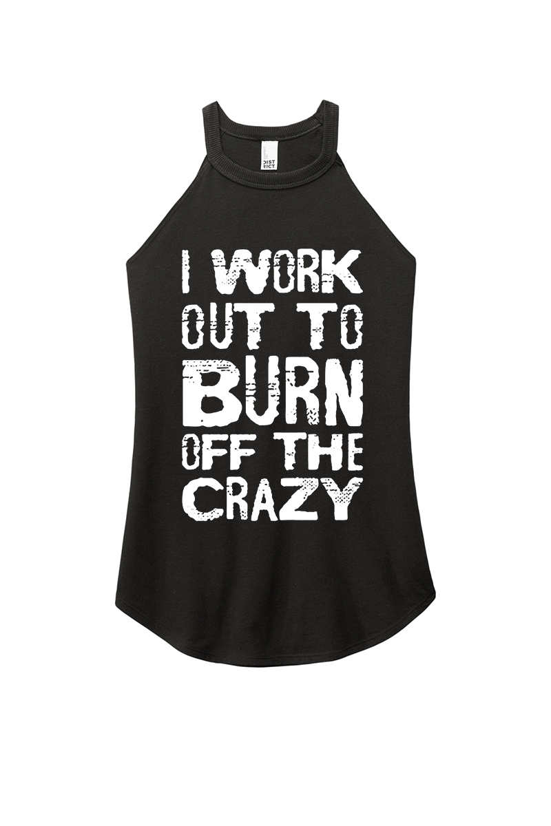 I Work Out To Burn Off The Crazy Printed Women's Yoga Tank Tops Image - 4