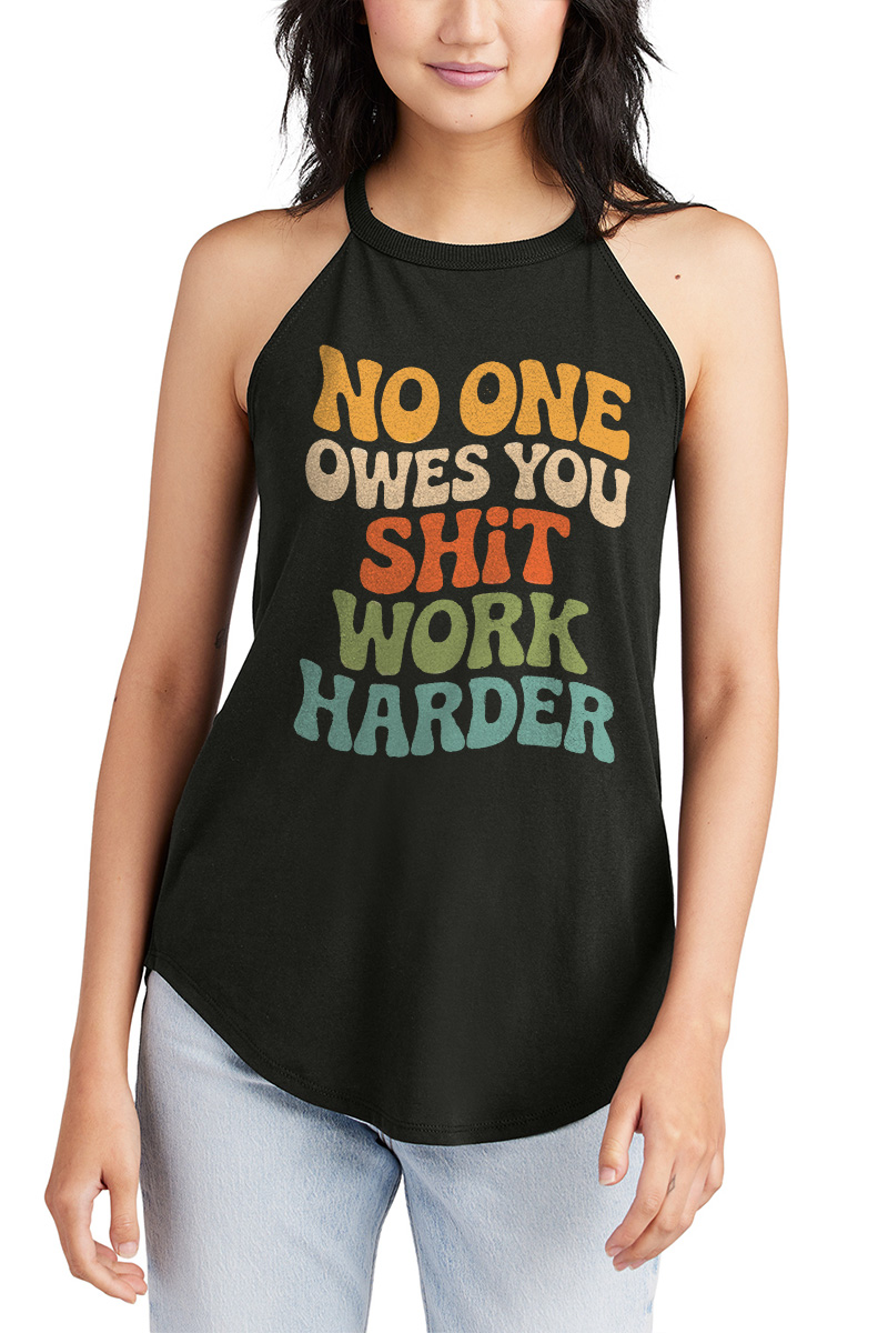 No One Owes You SHit Work Harder Printed Women's Yoga Tank Tops-traneing