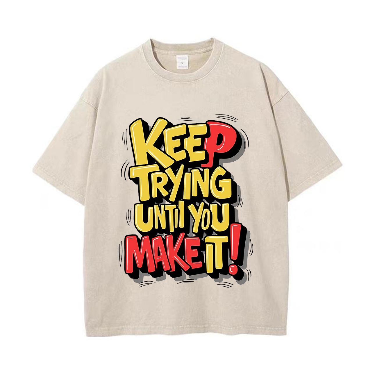 Keep Trying Until You Make It Printed Unisex Washed T-Shirt-traneing