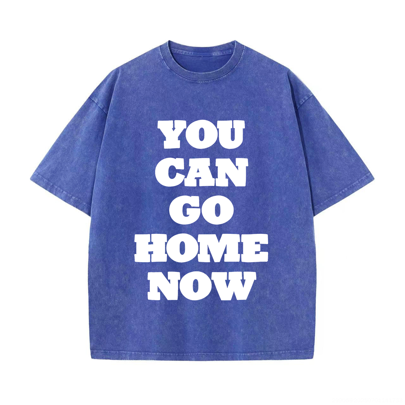 You Can Go Home Now Printed Unisex Washed T-Shirt-traneing