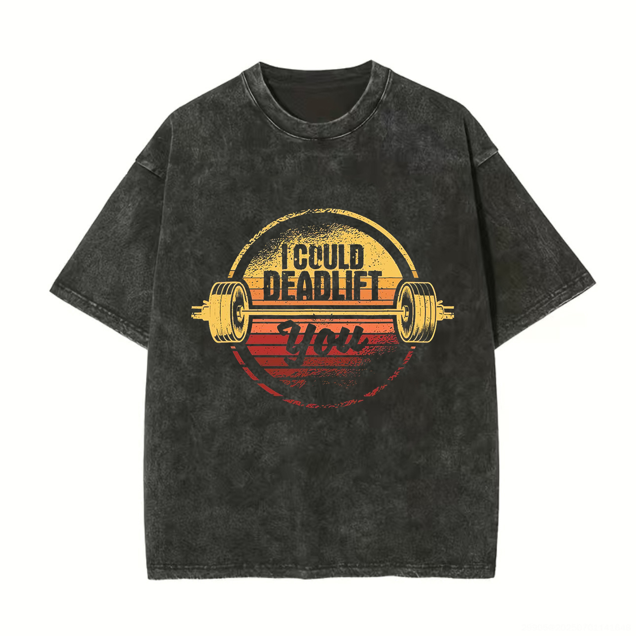 I Could Deadlift You Printed Unisex Washed T-Shirt-traneing