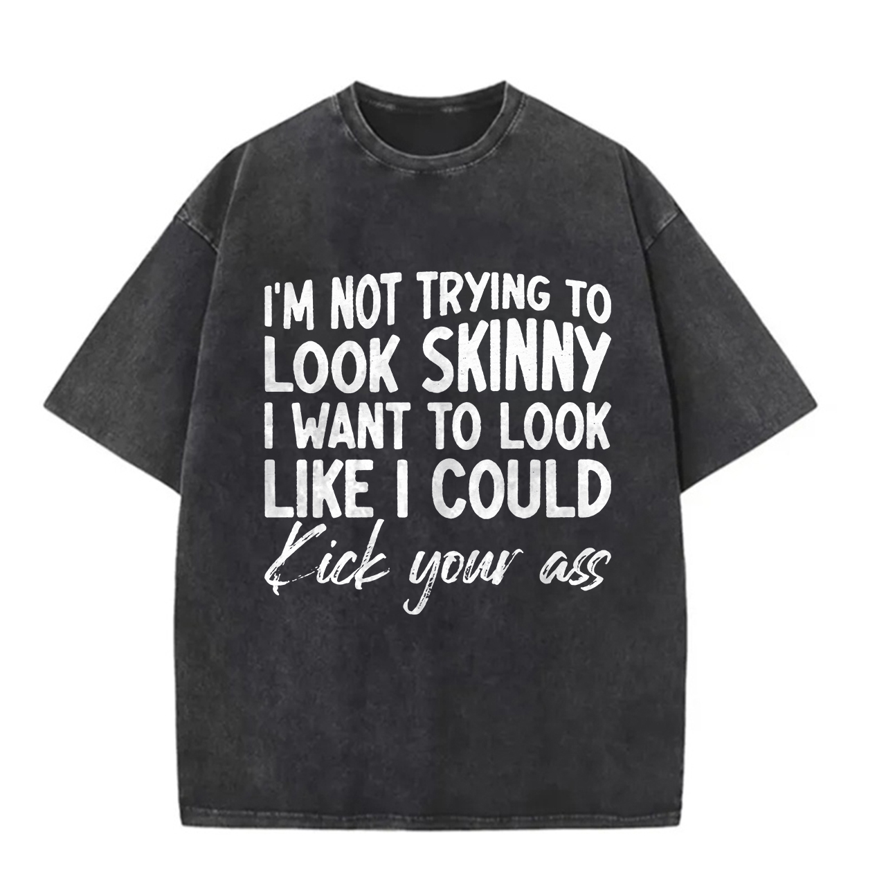 I'm Not Trying To Look Skinny Printed Unisex Washed T-Shirt-traneing