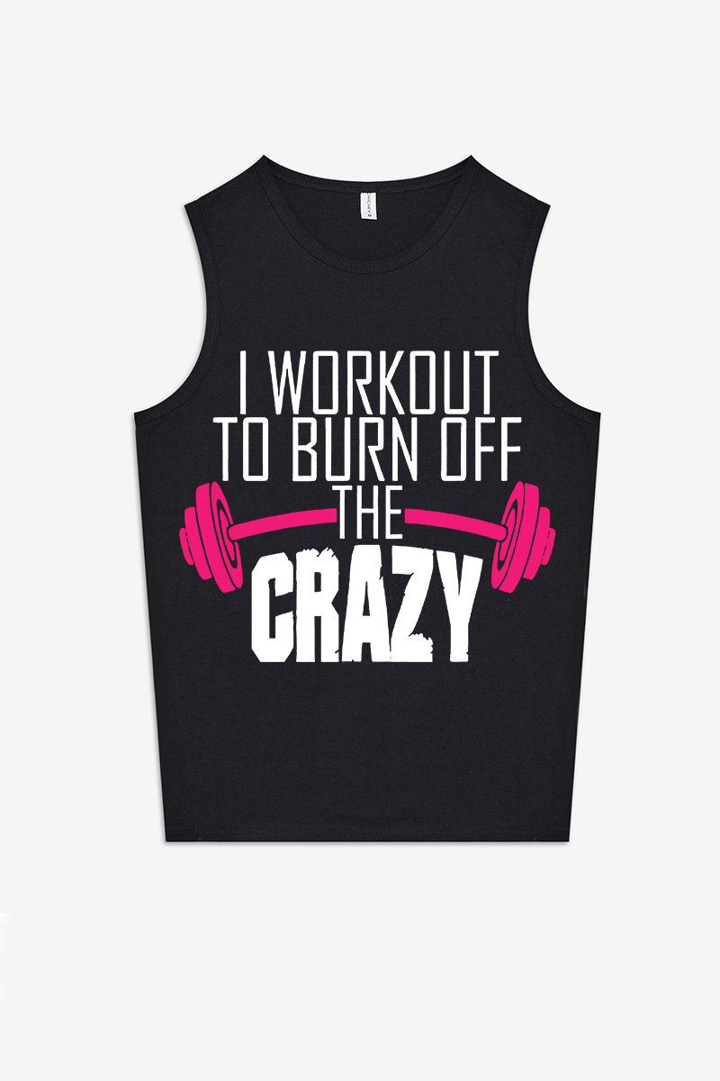 I Work Out To Burn Off The Crazy  Printed Women's Vest-traneing