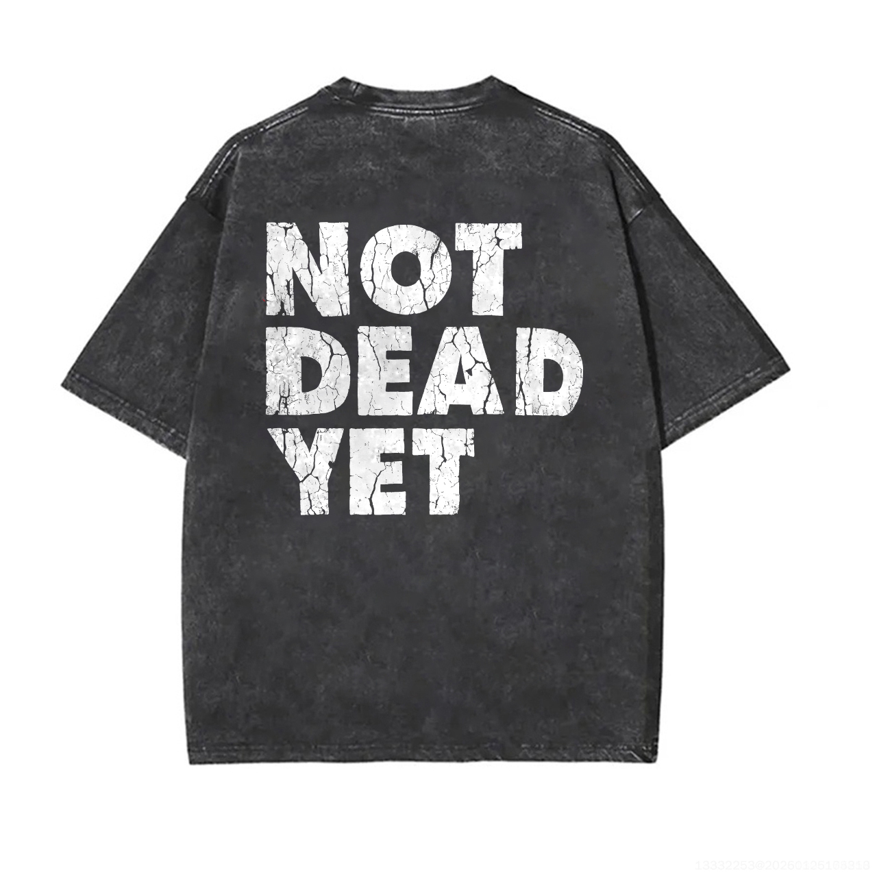 Not Dead Yet Printed Unisex Washed T-Shirt