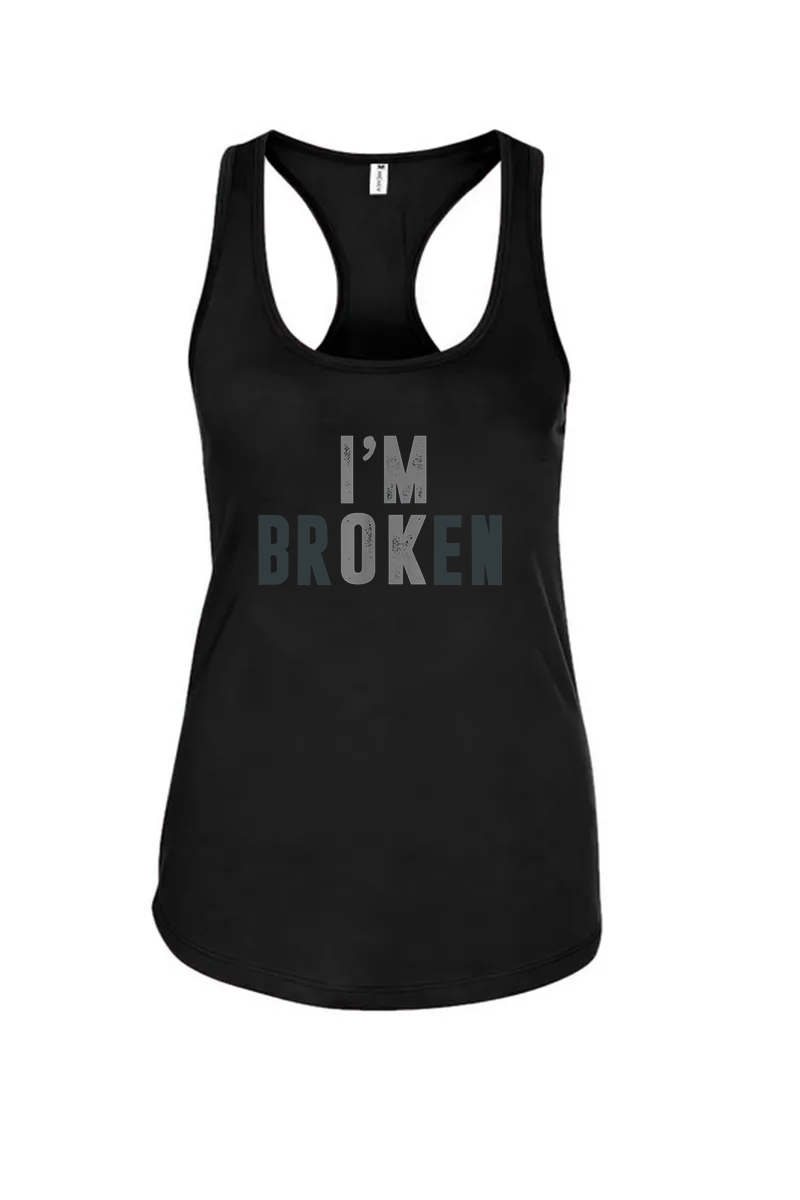 I'm OK I'm Broken Printed Racerback Tank Tops