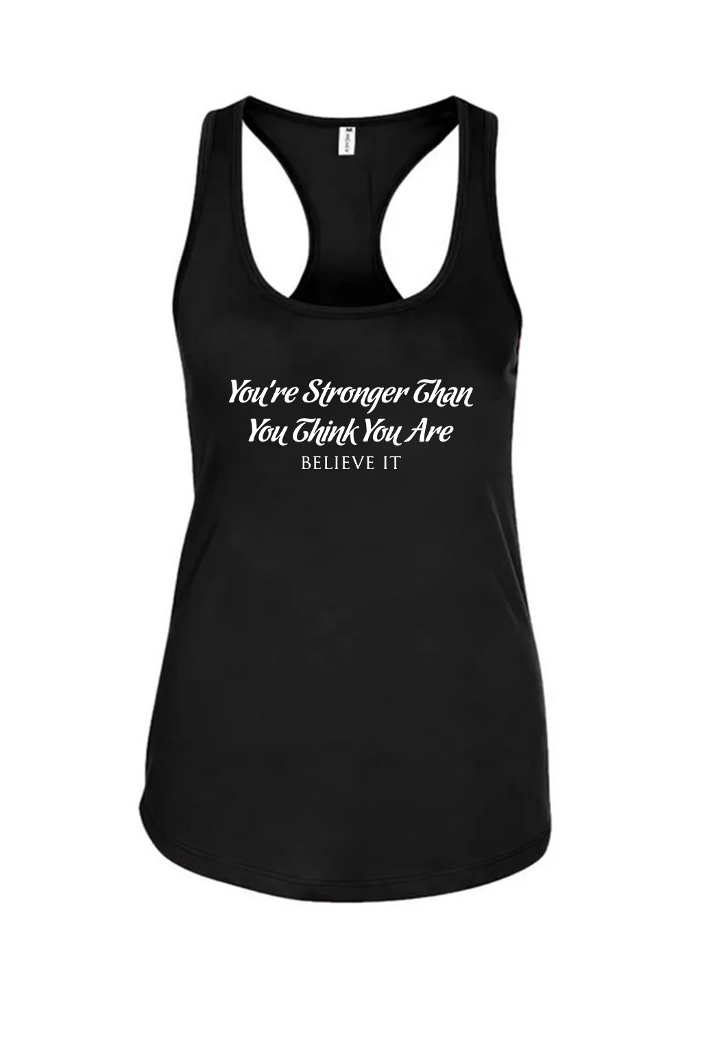 You're Stronger Than You Think You Are Printed Racerback Tank Tops