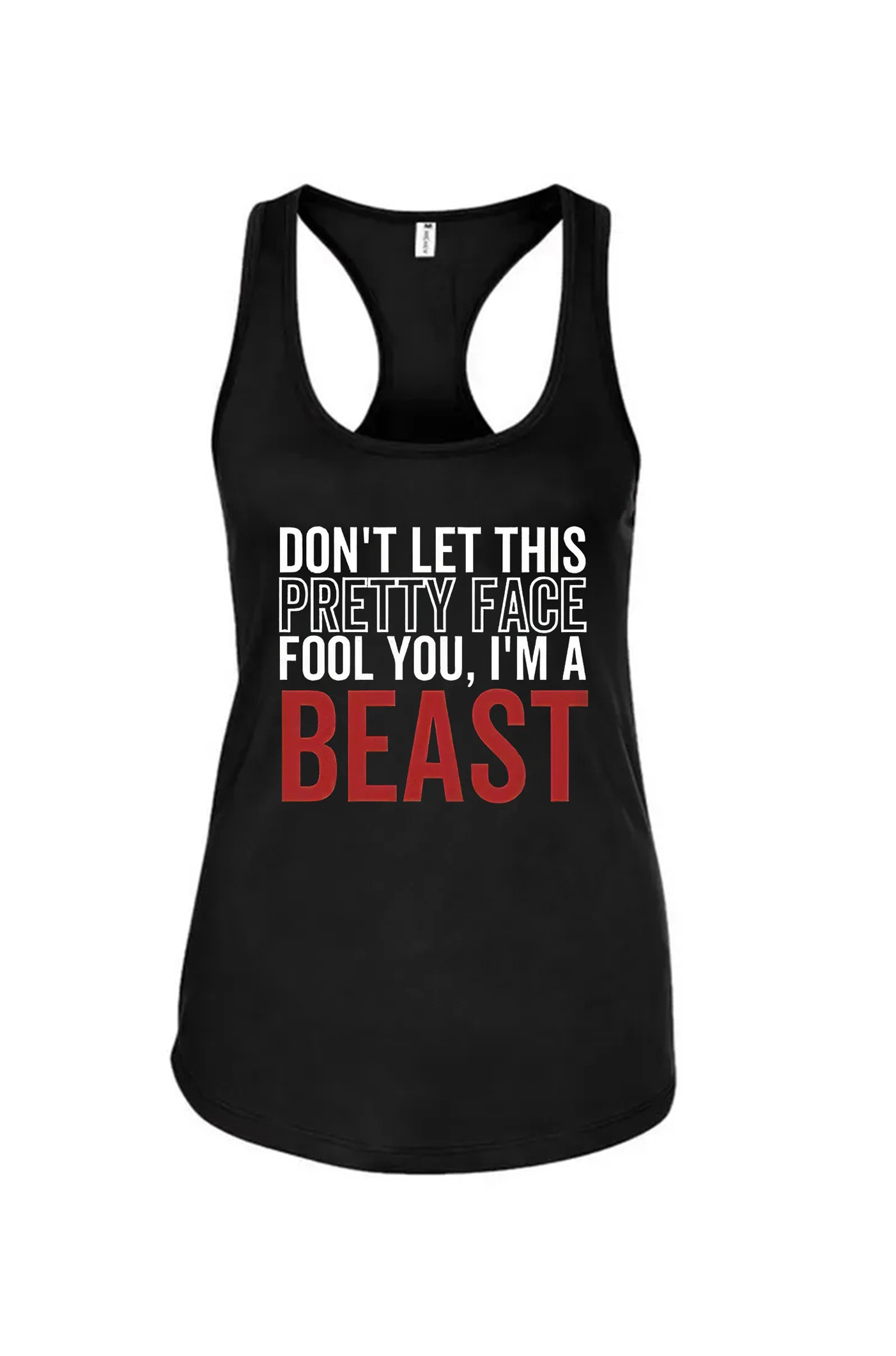 Don't Let This Pretty Face Fool You, I'm A Beast Print Women's Tank Top