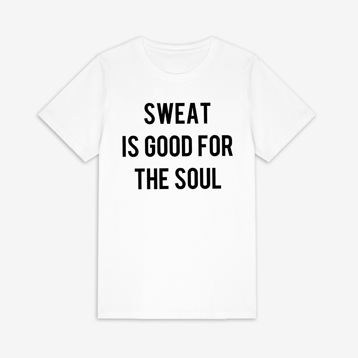 Sweat Is Good For The Soul Printed Women's T-shirt