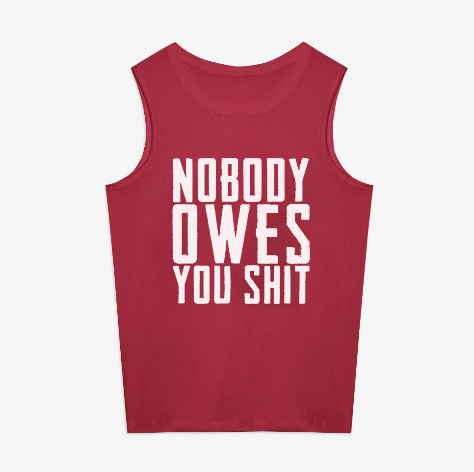Nobody Owes You Shit Print Women's Vest