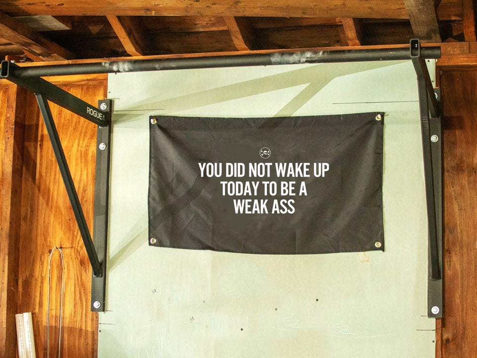 You Did Not Wake Up Today To Be A Weak Ass Print Flags