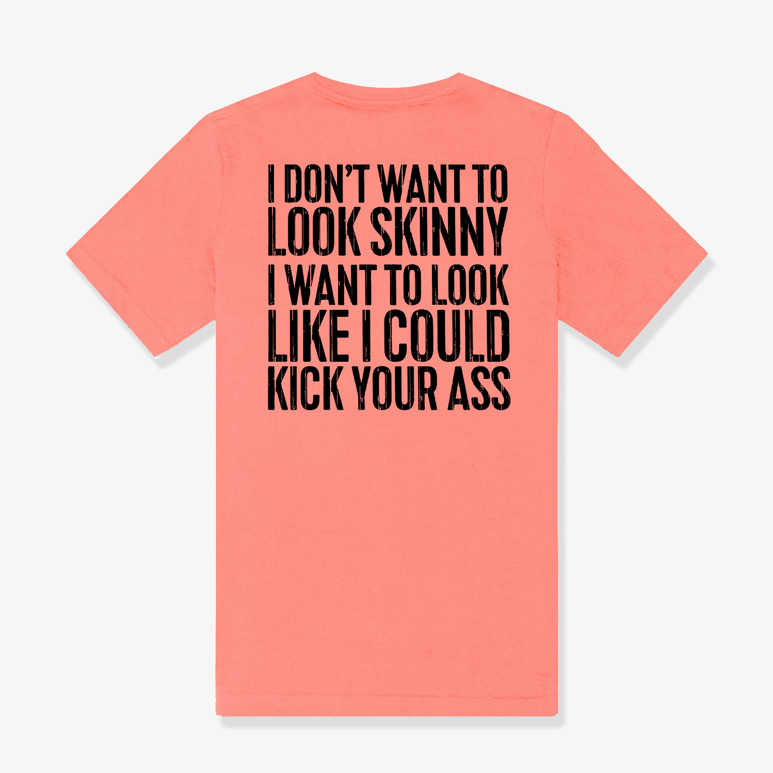 I Don't Want To Look Skinny Printed Women's T-shirt