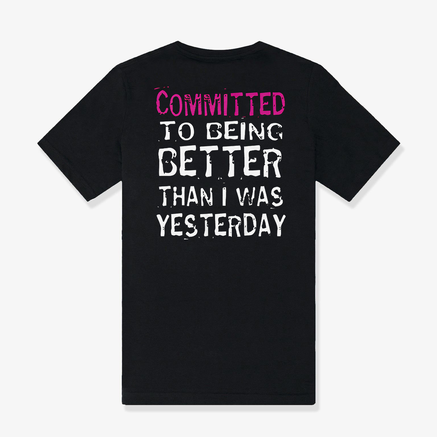 Committed To Being Better Than I Was Yesterday Print Women's T-shirt