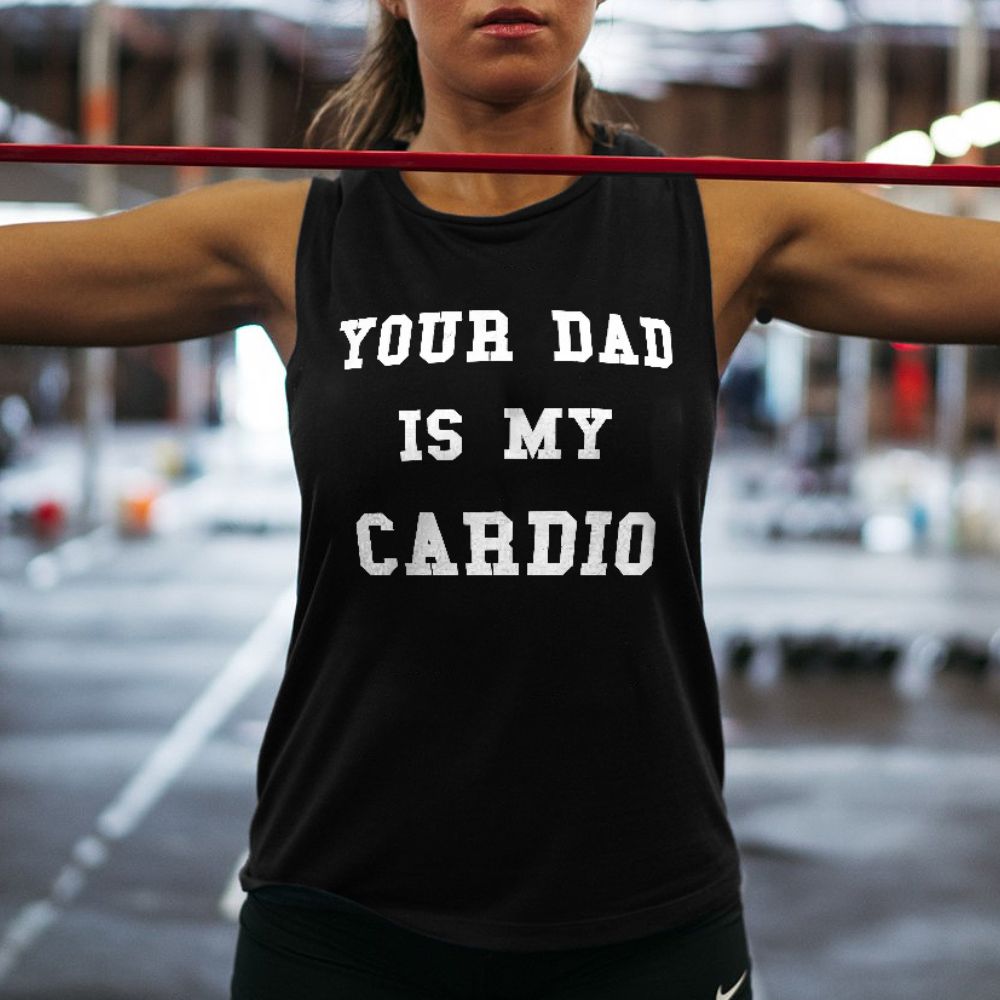 Your Dad Is My Cardio Print Women's Vest