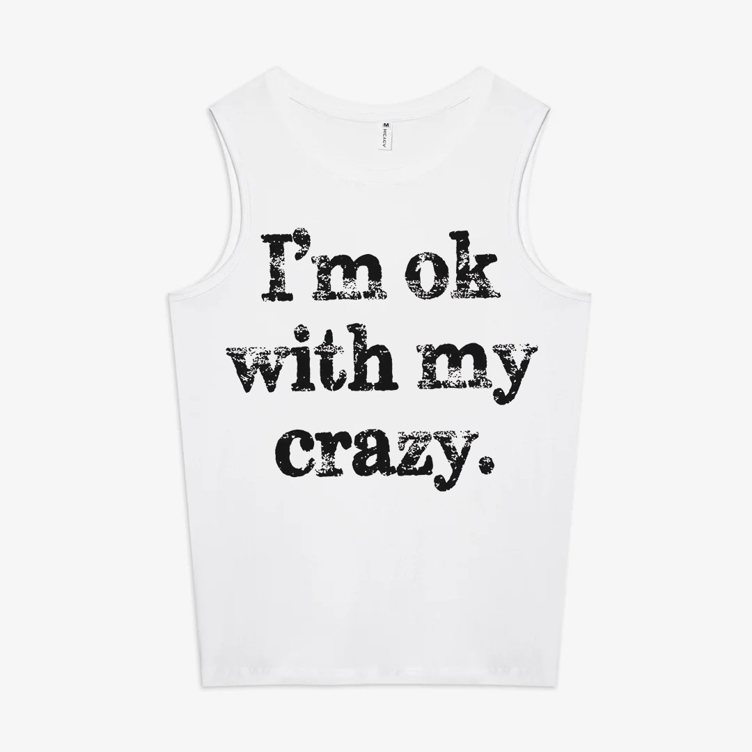 I'm Ok With With My Crazy Printed Women's Vest
