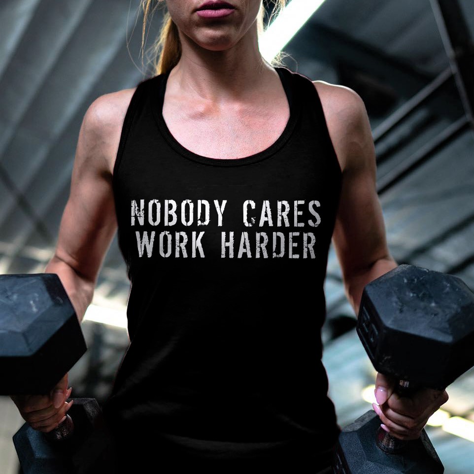 Nobody Cares Work Harder Printed Women's Tank