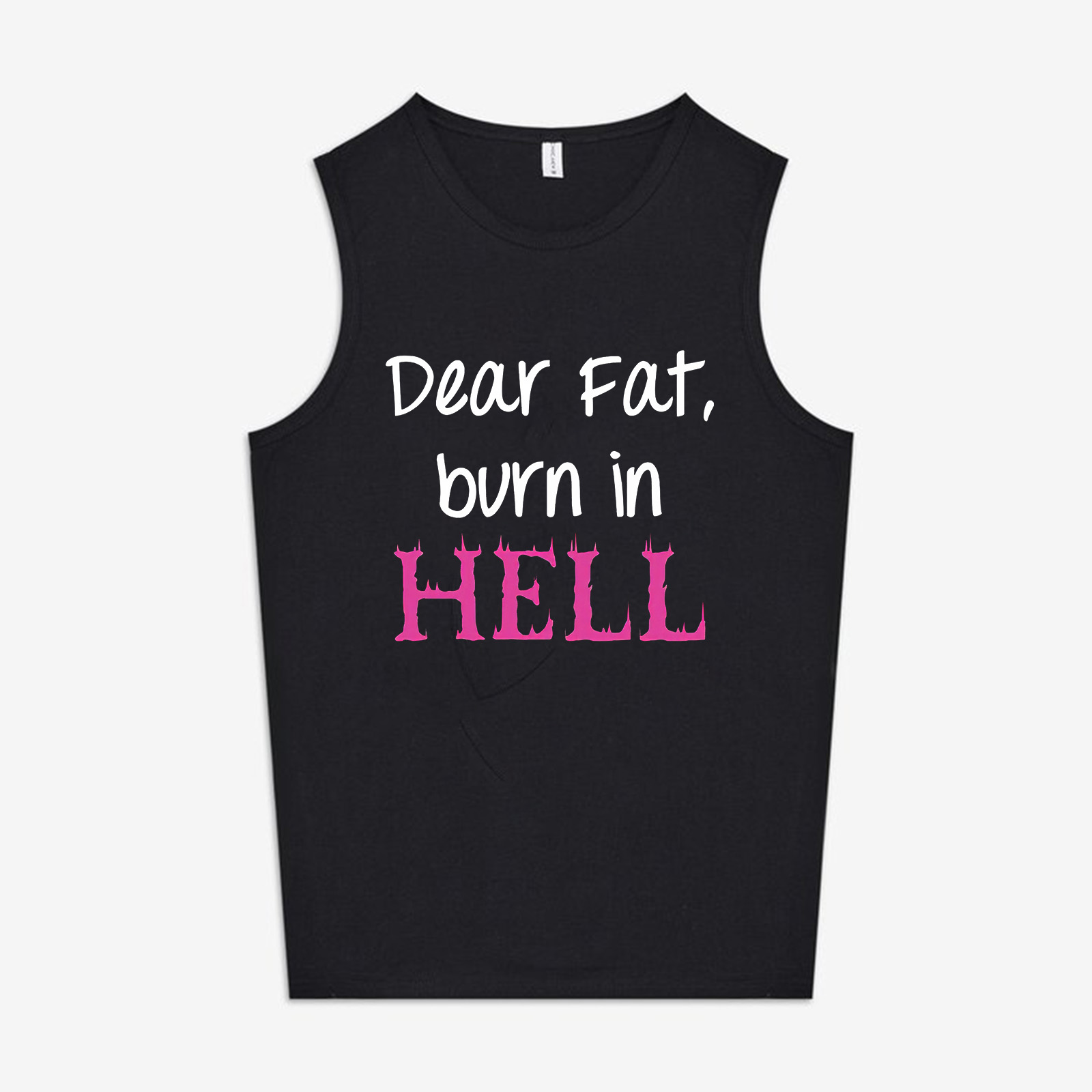 Dear Fat, Burn In Hell Printed Women's Vest