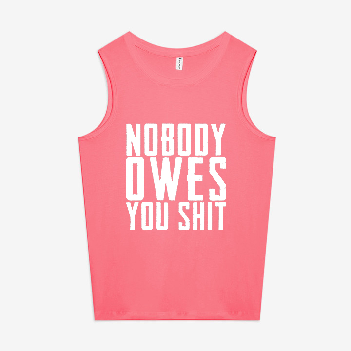 Nobody Owes You Shit Print Women's Vest