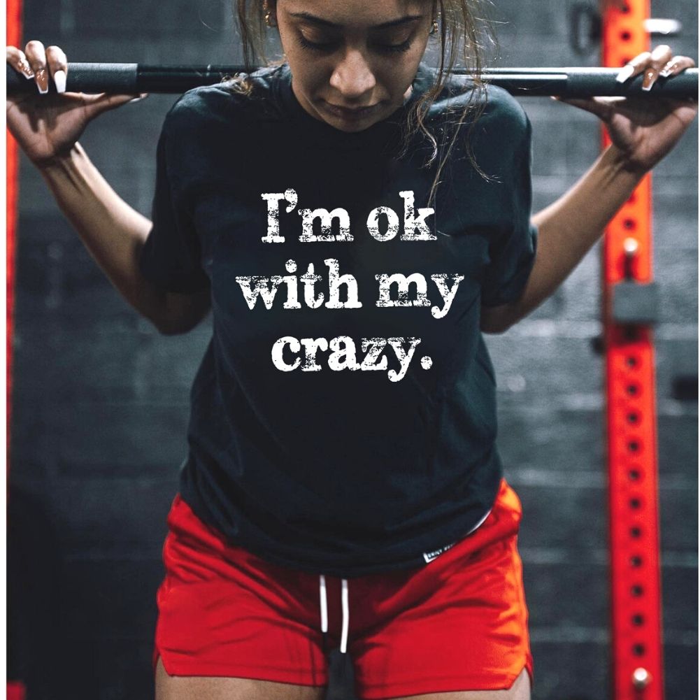 I'm Ok With My Crazy Printed Women's T-shirt