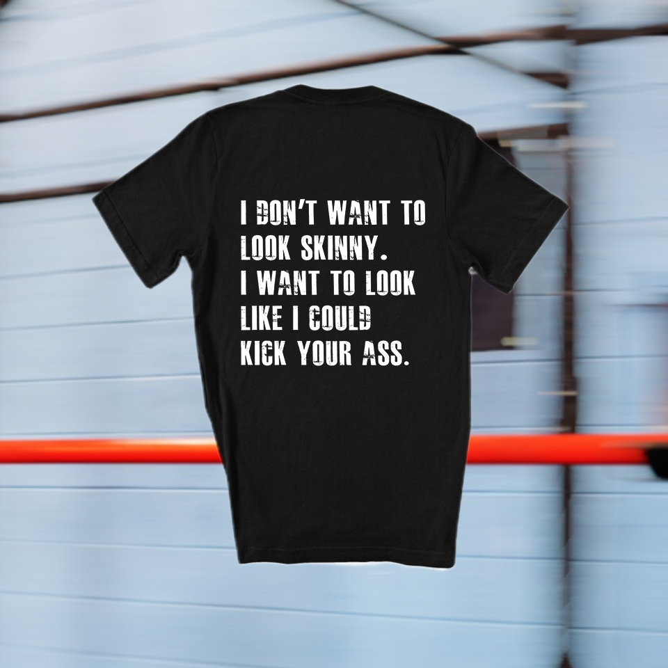 I Don't Want To Look Skinny Printed Women's T-shirt