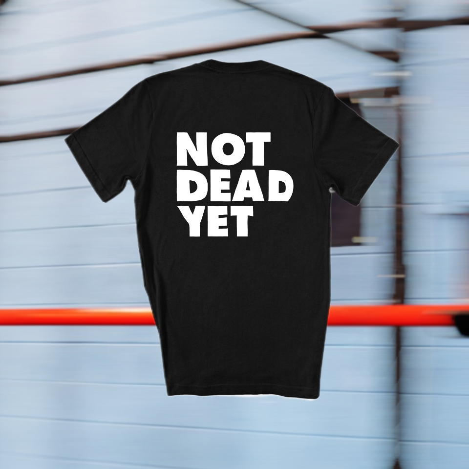 Not Dead Yet Printed Women's T-shirt