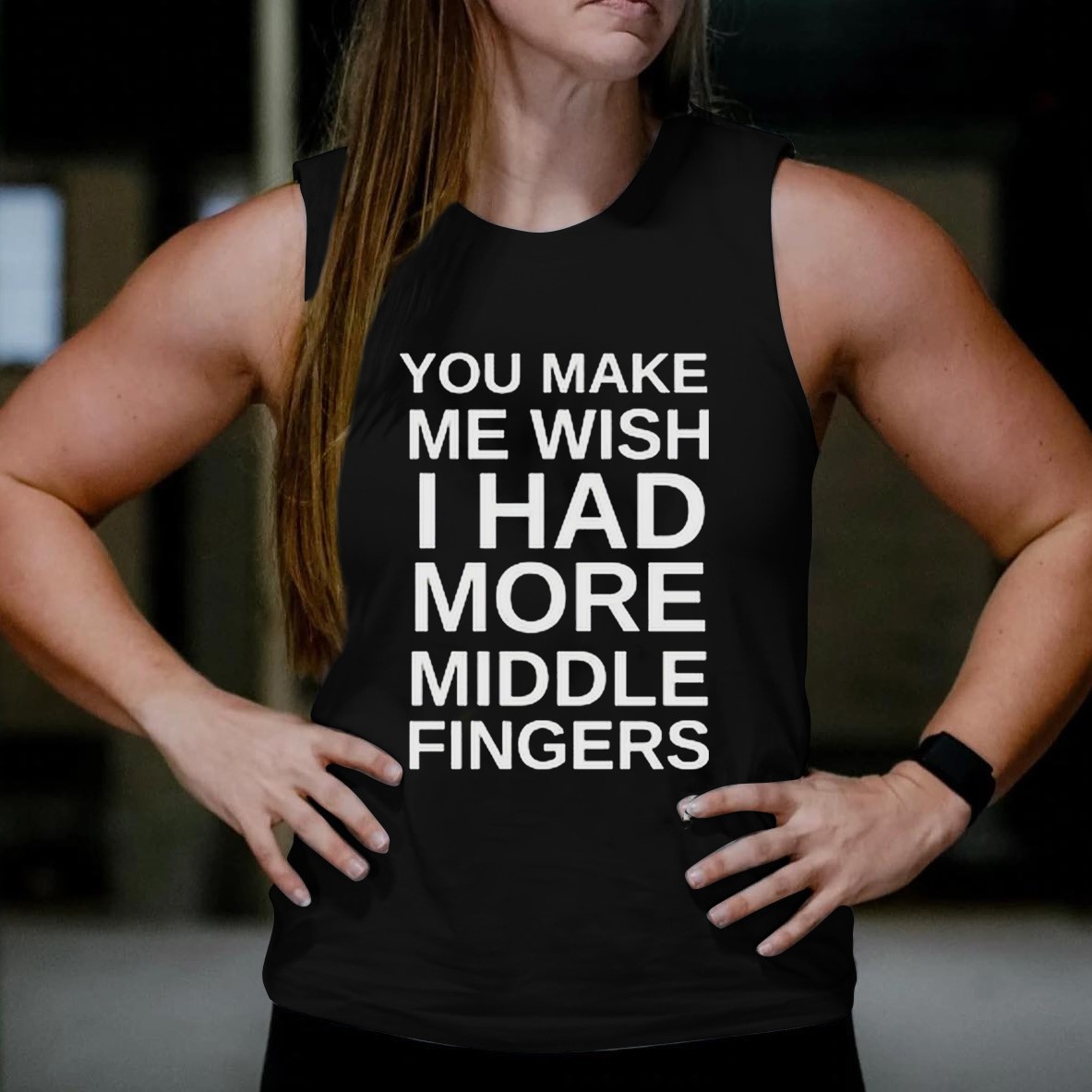You Make Me Wish I Had More Middle Fingers Printed Women's Vest